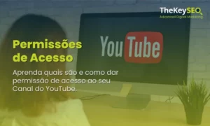 como-dar-acesso-canal-youtube-tipos-permissao